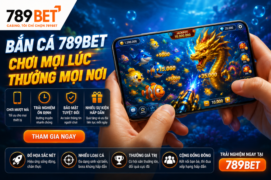Người chơi trải nghiệm bắn cá 789BET trên điện thoại